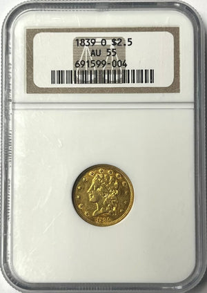 1839-O $2.50 Classic Head NGC AU55 New Orleans Gold Only Year Of Issue 17,781