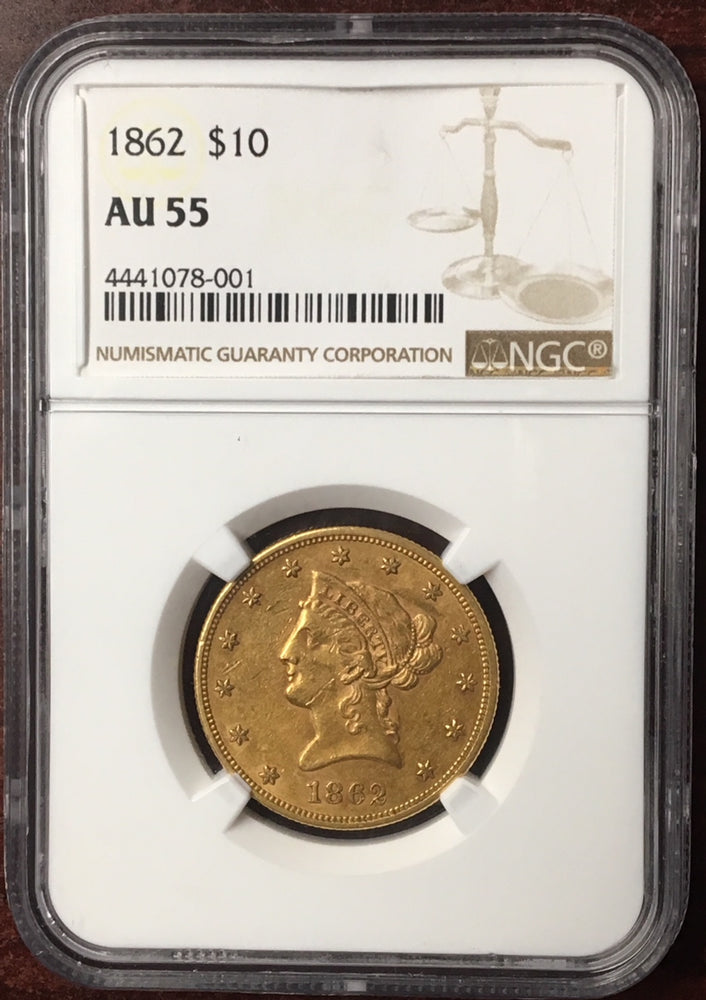 1862 $10 Liberty NGC AU55 Civil War Gold Eagle